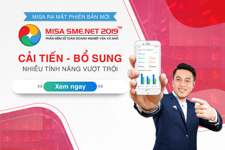 MISA ra mắt phần mềm kế toán phiên bản mới MISA SME.NET 2019 – cải tiến, bổ sung nhiều tính năng vượt trội