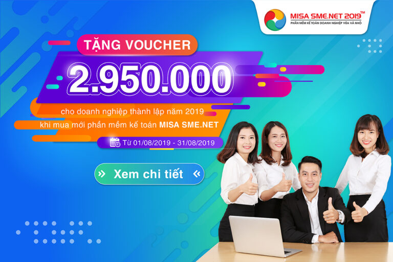 Tặng VOUCHER trị giá 2.950.000đ cho doanh nghiệp thành lập năm 2019 khi mua mới phần mềm kế toán MISA SME.NET